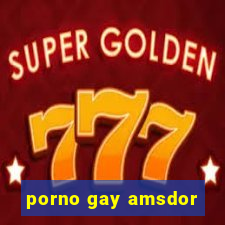 porno gay amsdor